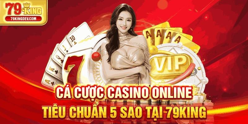 79King - 79King Rxv Cá cược casino online tiêu chuẩn 5 sao tại 79King