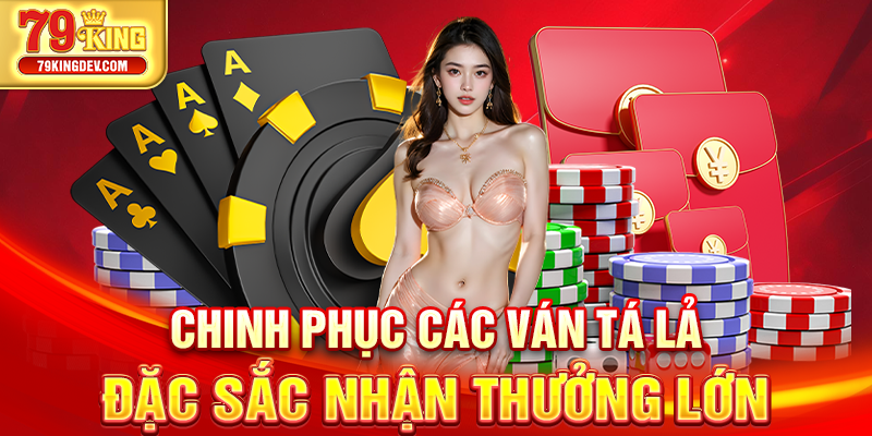 Game Bài 79King – Sảnh Chơi Uy Tín, Đẳng Cấp Châu Á Chinh phục các ván tá lả đặc sắc nhận thưởng lớn
