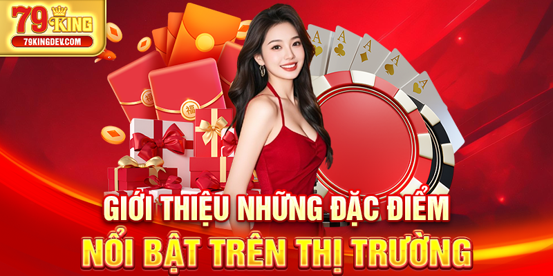Giới Thiệu 79king – Hành Trình Trở Thành Thương Hiệu Uy Tín Giới thiệu những đặc điểm nổi bật trên thị trường